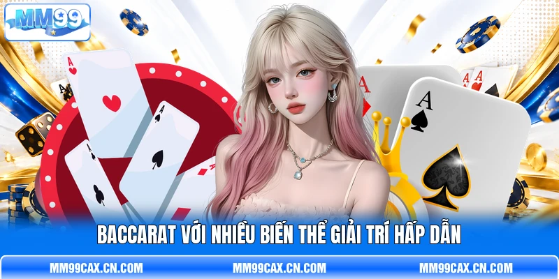 Baccarat với nhiều biến thể giải trí hấp dẫn Baccarat với nhiều biến thể giải trí hấp dẫn