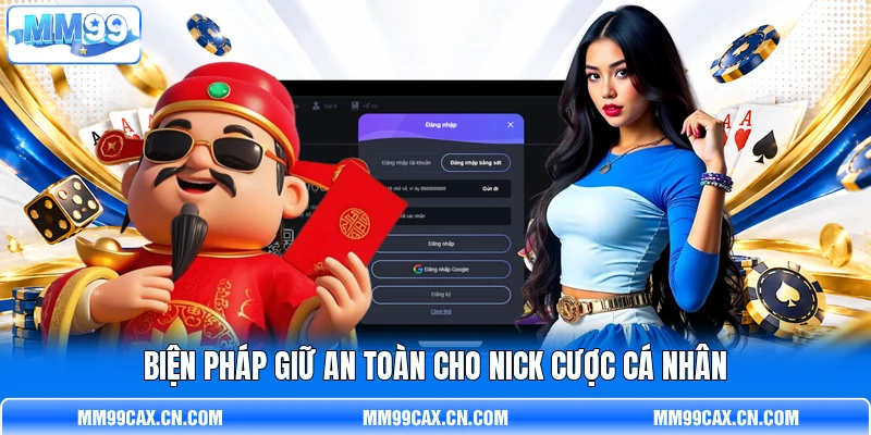 Biện pháp giữ an toàn cho nick cược cá nhân