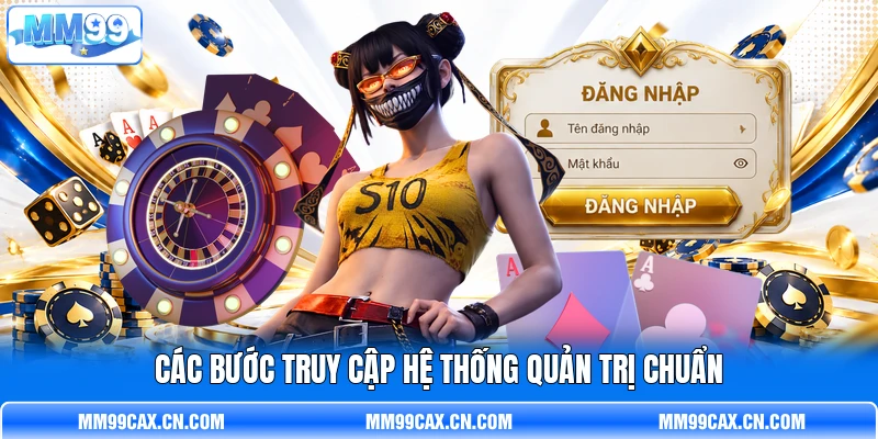 Các bước truy cập hệ thống quản trị chuẩn