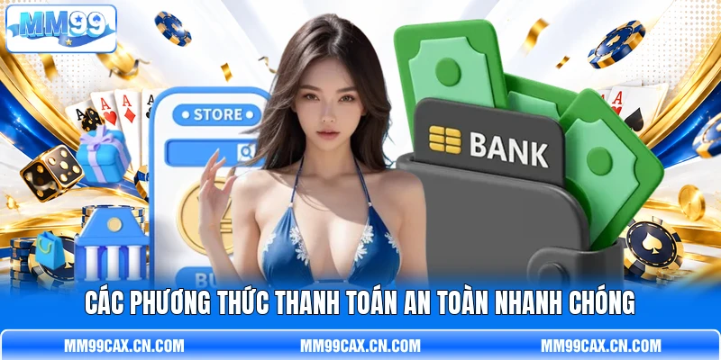 Các phương thức thanh toán an toàn nhanh chóng Các phương thức thanh toán an toàn nhanh chóng