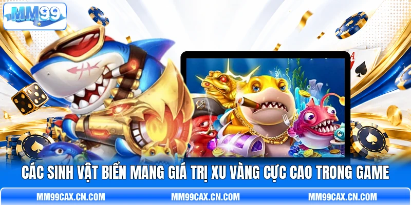 Các sinh vật biển mang giá trị xu vàng cực cao trong game Các sinh vật biển mang giá trị xu vàng cực cao trong game