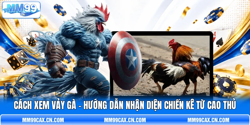 Cách Xem Vảy Gà - Hướng Dẫn Nhận Diện Chiến Kê Từ Cao Thủ
