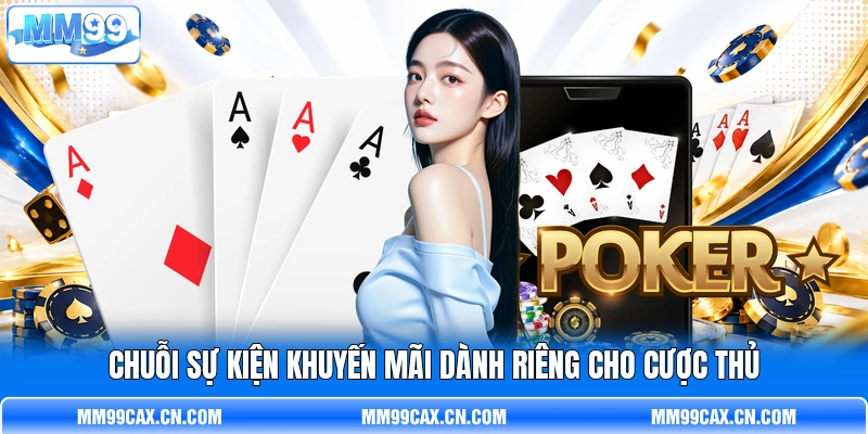 Chuỗi sự kiện khuyến mãi dành riêng cho cược thủ Chuỗi sự kiện khuyến mãi dành riêng cho cược thủ