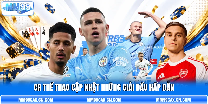 CR thể thao cập nhật những giải đấu hấp dẫn