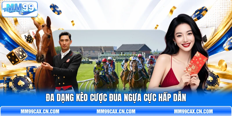 Đa dạng kèo cược đua ngựa cực hấp dẫn Đa dạng kèo cược đua ngựa cực hấp dẫn