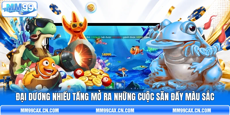 Đại dương nhiều tầng mở ra những cuộc săn đầy màu sắc Đại dương nhiều tầng mở ra những cuộc săn đầy màu sắc