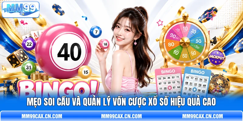 Mẹo soi cầu và quản lý vốn cược xổ số hiệu quả cao