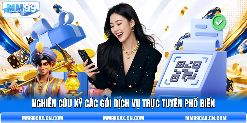 Nghiên cứu kỹ các gói dịch vụ trực tuyến phổ biến Nghiên cứu kỹ các gói dịch vụ trực tuyến phổ biến