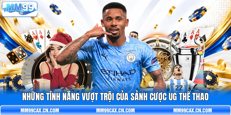 Những tính năng vượt trội của sảnh cược UG thể thao Những tính năng vượt trội của sảnh cược UG thể thao