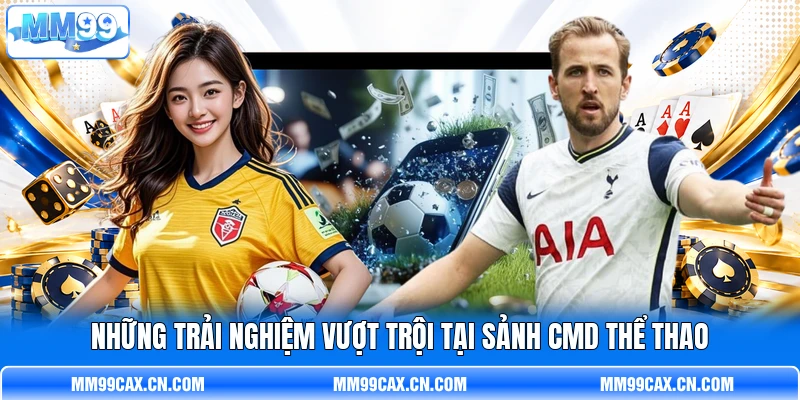 Những trải nghiệm vượt trội tại sảnh CMD thể thao Những trải nghiệm vượt trội tại sảnh CMD thể thao