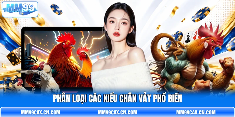 Phân loại các kiểu chân vảy phổ biến Phân loại các kiểu chân vảy phổ biến