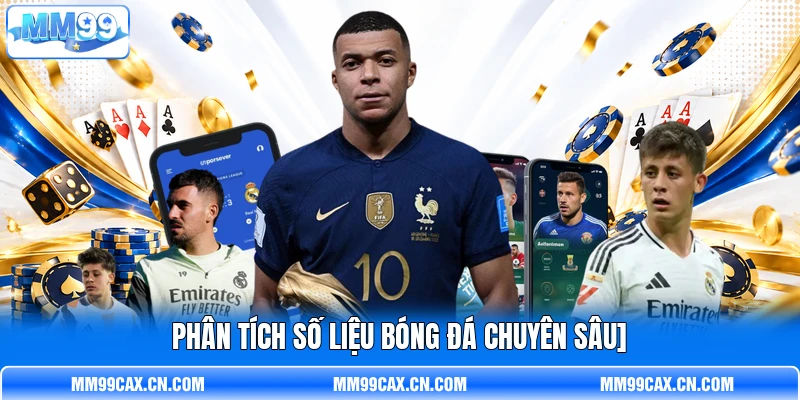 Phân tích số liệu bóng đá chuyên sâu]