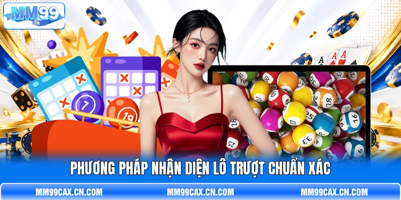 Phương pháp nhận diện lô trượt chuẩn xác Phương pháp nhận diện lô trượt chuẩn xác