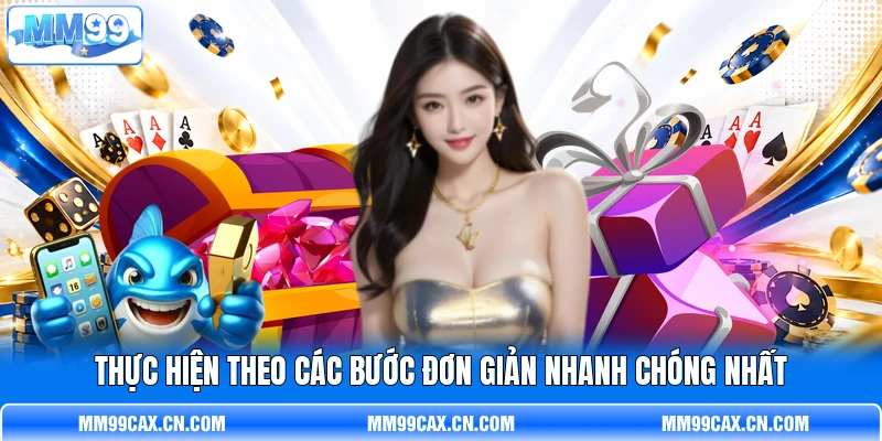 Thực hiện theo các bước đơn giản nhanh chóng nhất Thực hiện theo các bước đơn giản nhanh chóng nhất