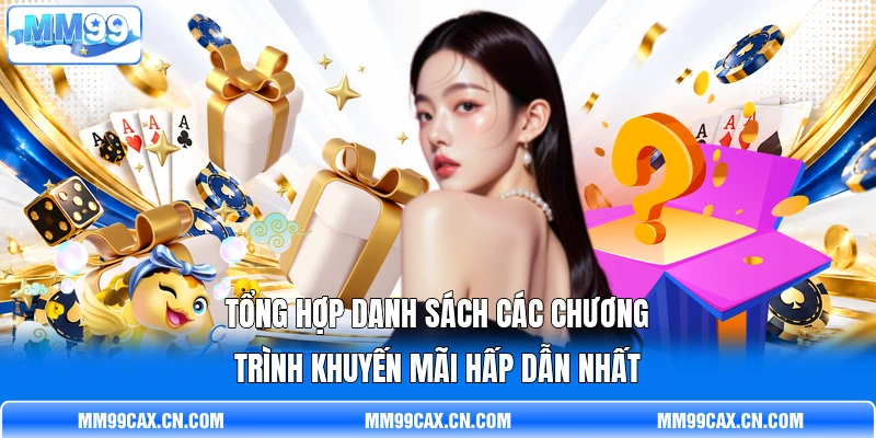 Tổng hợp danh sách các chương trình khuyến mãi hấp dẫn nhất Tổng hợp danh sách các chương trình khuyến mãi hấp dẫn nhất