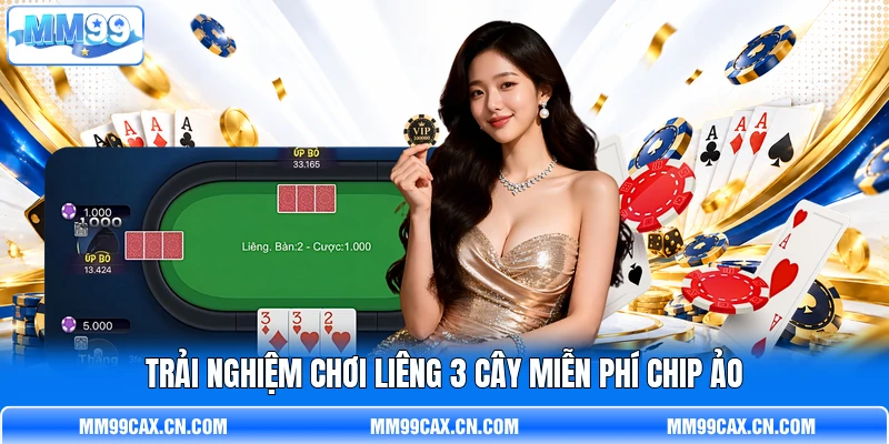 Trải nghiệm chơi Liêng 3 cây miễn phí chip ảo Trải nghiệm chơi Liêng 3 cây miễn phí chip ảo