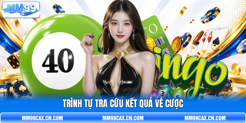 Trình tự tra cứu kết quả vé cược