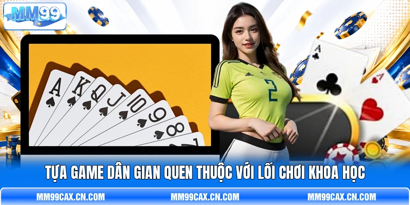 Tựa game dân gian quen thuộc với lối chơi khoa học Tựa game dân gian quen thuộc với lối chơi khoa học
